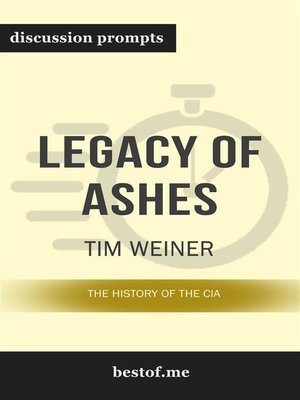 cover image of Summary--"Legacy of Ashes--The History of the CIA" by Tim Weiner--Discussion Prompts
